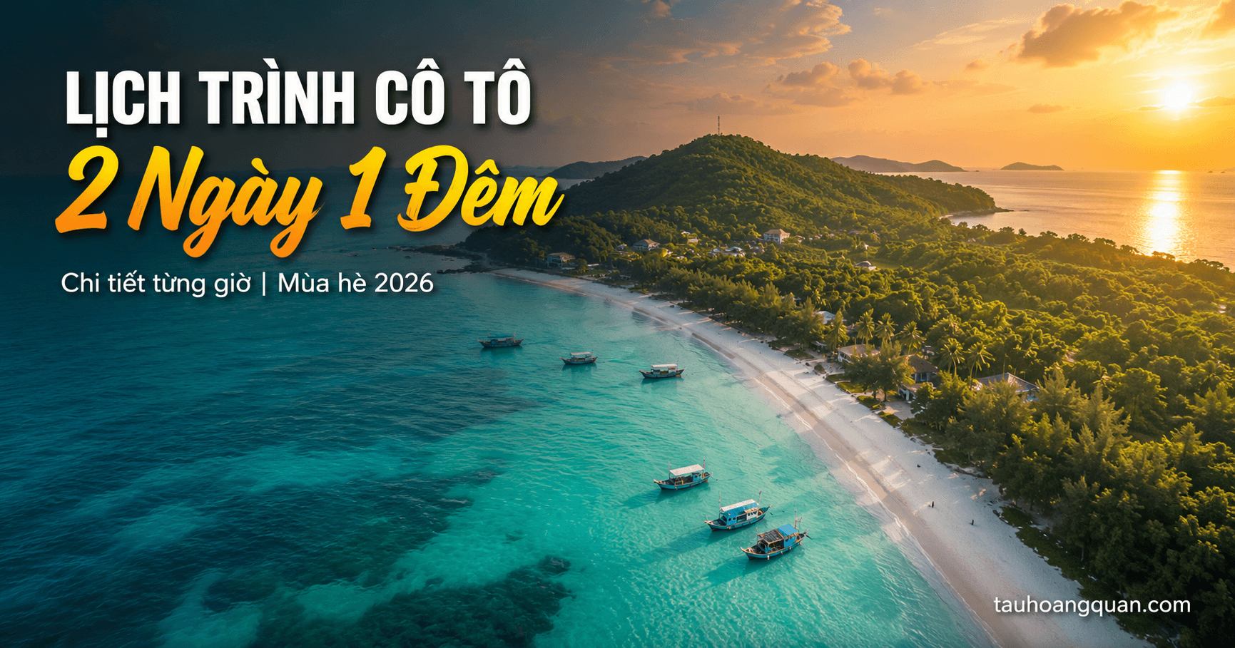 Lịch Trình Cô Tô 2 Ngày 1 Đêm 2026 — Chi Tiết Từng Giờ | Hoàng Quân